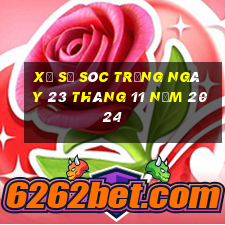 xổ số sóc trăng ngày 23 tháng 11 năm 2024