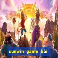 sunwin game bài đổi thưởng số 1