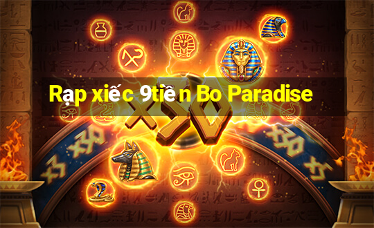 Rạp xiếc 9tiền Bo Paradise