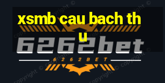 xsmb cau bach thu