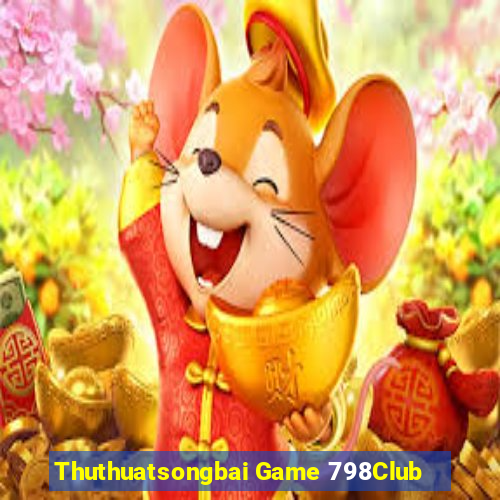 Thuthuatsongbai Game 798Club