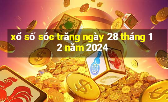 xổ số sóc trăng ngày 28 tháng 12 năm 2024