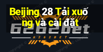 Beijing 28 Tải xuống và cài đặt