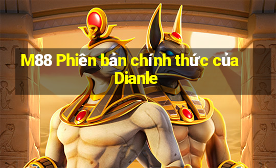 M88 Phiên bản chính thức của Dianle