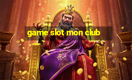 game slot mon club