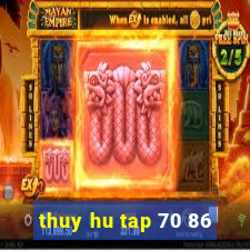 thuy hu tap 70 86