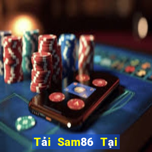 Tải Sam86 Tại Game Bài Đổi Thưởng Nạp Bằng Sms