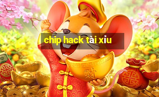 chip hack tài xỉu