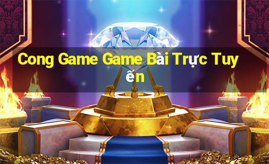 Cong Game Game Bài Trực Tuyến