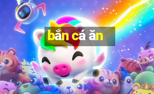 bắn cá ăn