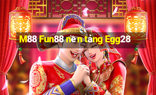 M88 Fun88 nền tảng Egg28