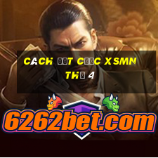 Cách đặt cược XSMN Thứ 4