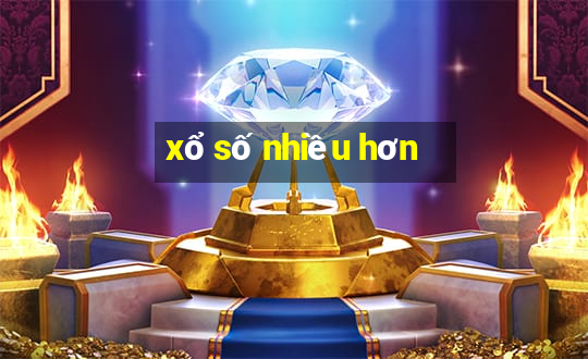 xổ số nhiều hơn