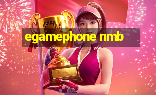 egamephone nmb