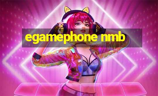 egamephone nmb