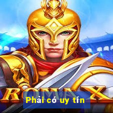 Phải có uy tín