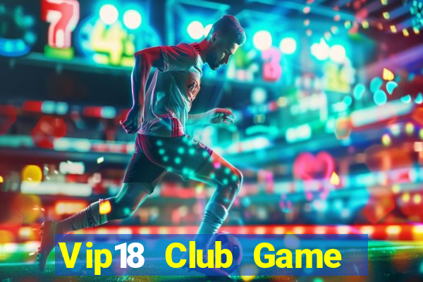 Vip18 Club Game Bài King