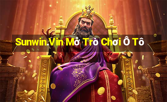 Sunwin.Vin Mở Trò Chơi Ô Tô