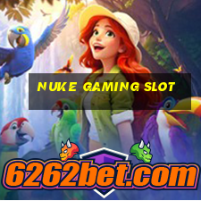 nuke gaming slot