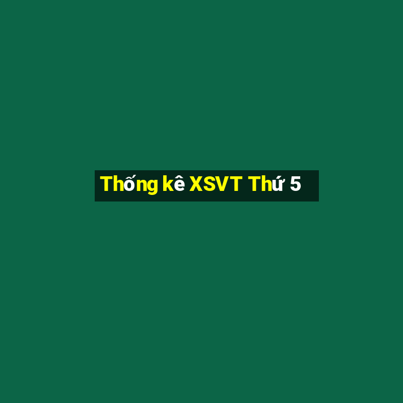 Thống kê XSVT Thứ 5