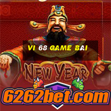 vi 68 game bài