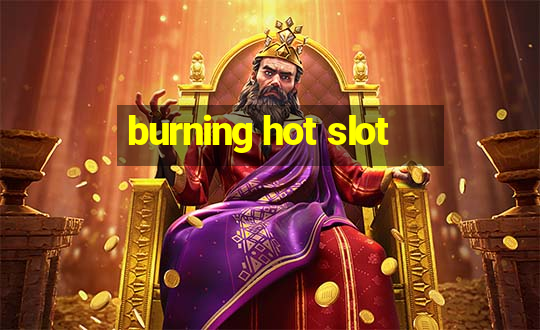 burning hot slot