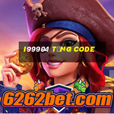 I99904 Tặng Code