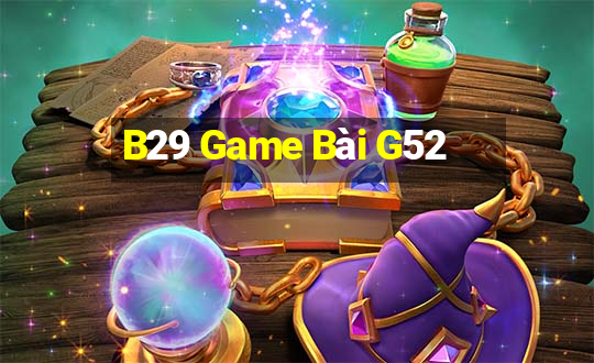 B29 Game Bài G52