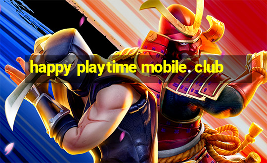 happy playtime mobile. club