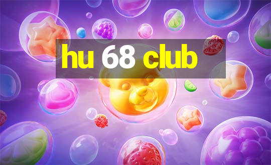 hu 68 club