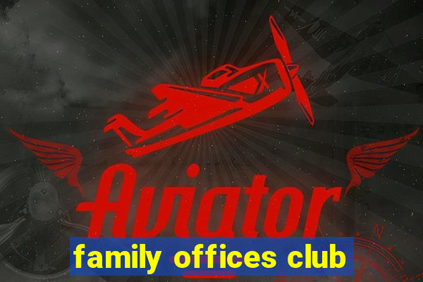 family offices club