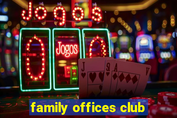 family offices club