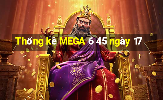 Thống kê MEGA 6 45 ngày 17