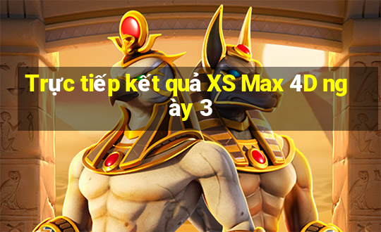 Trực tiếp kết quả XS Max 4D ngày 3