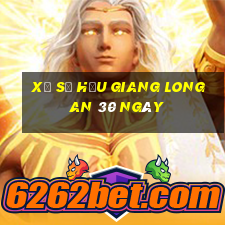 xổ số hậu giang long an 30 ngày