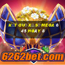 kết quả Xổ Số MEGA 6 45 ngày 8