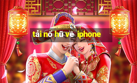 tải nổ hũ về iphone