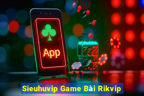 Sieuhuvip Game Bài Rikvip