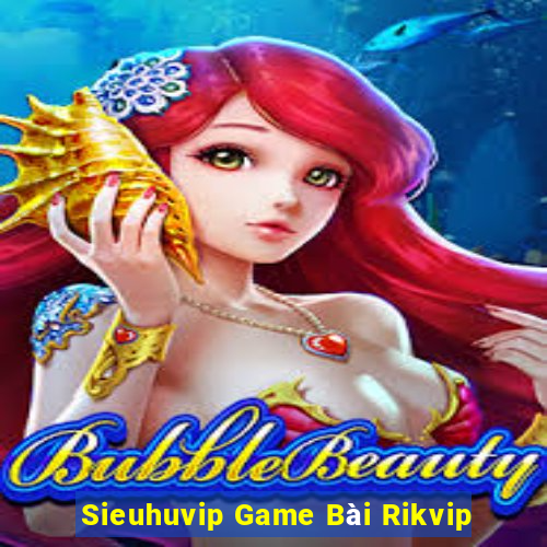 Sieuhuvip Game Bài Rikvip