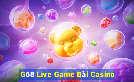 G68 Live Game Bài Casino