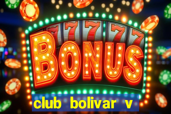 club bolivar v club aurora