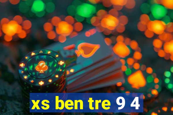 xs ben tre 9 4