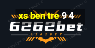 xs ben tre 9 4