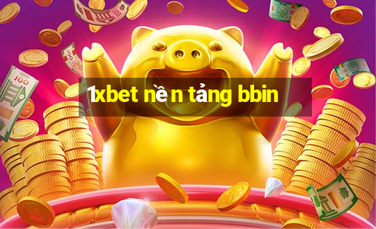 1xbet nền tảng bbin