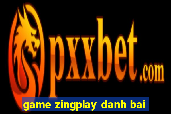 game zingplay danh bai