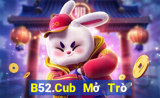 B52.Cub Mở Trò Chơi Ô Tô