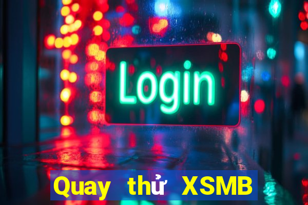 Quay thử XSMB ngày 12