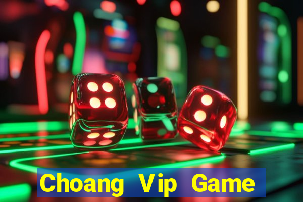 Choang Vip Game Bài Trực Tuyến