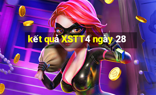 kết quả XSTT4 ngày 28