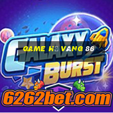 game hũ vàng 86